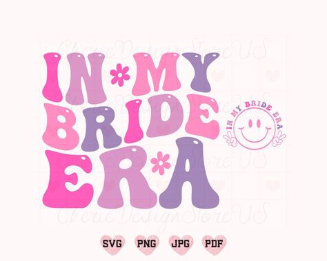 Bride Era, Bride Svg, Retro Bride, Bride Shirt, Future Mrs, Bride Shirts, Bride To Be, Shirt Svg, Jpg File