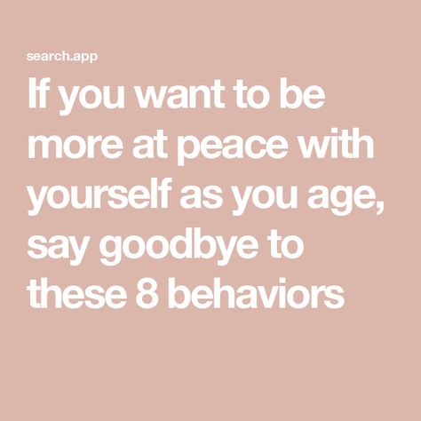 If you want to be more at peace with yourself as you age, say goodbye to these 8 behaviors Peace With Yourself, Student Journal, Book Editing, Make Peace, Embrace Life, At Peace, Saying Goodbye, Self Compassion, Editing Service