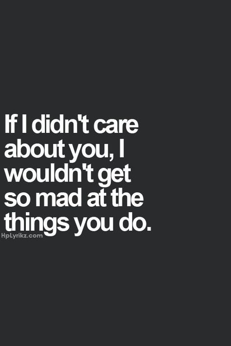 You Make Me So Mad Quotes. QuotesGram by @quotesgram Mad Quotes, Story Quotes, Quotes By Authors, Care About You, Teacher Stuff, Friends Funny, A Quote, Profile Pictures, True Words