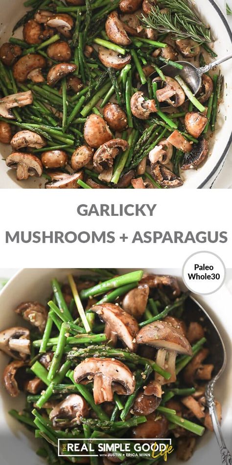 With tons of fresh garlic and a touch of rosemary, this easy garlicky sautéed mushrooms and asparagus recipe keeps it simple while delivering big on flavor. Pair it with any protein for a quick, easy and healthy dinner. This will be your new favorite Paleo + Whole30 side dish. | realsimplegood.com #garlic #easy #sidedish #whole30 Roasted Asparagus And Mushrooms, Vegan Asparagus Recipes, Asparagus Side, Asparagus Side Dish, Asparagus Recipes Oven, Best Asparagus Recipe, Grilled Asparagus Recipes, Asparagus Recipes Baked, Asparagus And Mushrooms