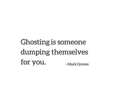 MARK GROVES on Instagram: “I love ghosting. It’s my favorite. It’s like someone dumped themselves for us. Anyone who ghosts is clearly someone we would’ve ended up…” People Who Ghost You Quotes, Ghosted Quotes Funny Hilarious, Quotes About Ghosting People, Getting Ghosted Quotes, He Ghosted Me, Ghosting Quotes, Ghosting People, Being Ghosted, Ghost Quote