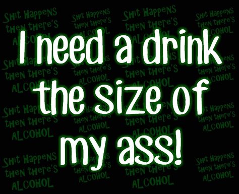 I Need A Drink Quote, Need A Drink Quotes Funny, I Need A Drink Humor, Drink Quotes, Drink Board, Bar Quotes, Lifting Quotes, Drinking Memes, Funny Drinking Quotes