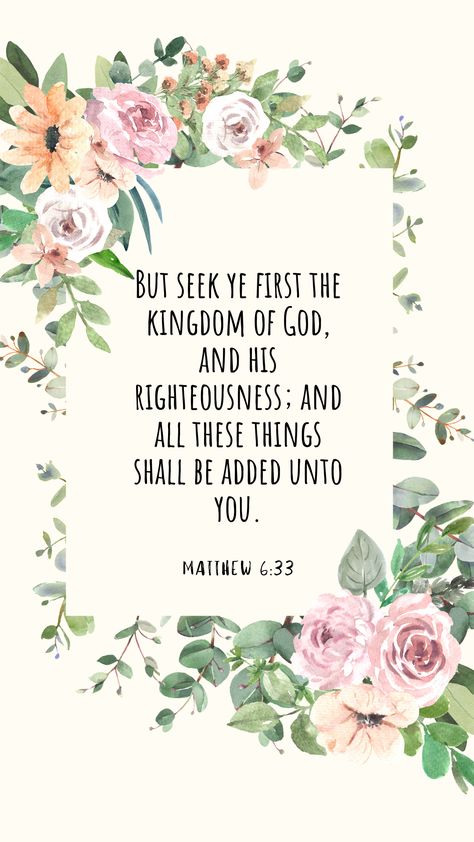 Seek Ye First The Kingdom Of God Wallpaper, Seek Ye First, Spring Scripture Wallpaper, Kjv Wallpaper Iphone, Seek The Kingdom Of God, First Seek The Kingdom Of God, Seek Ye First The Kingdom Of God Quote, Cute Scripture Wallpaper, Bible Verse Wallpaper Kjv