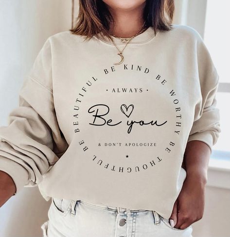 "Be You Sweatshirt, Be You Hoodie, Women Hoodie, Sweatshirts Hoodies, Trendy Sweatshirt, gift for her, Inspirational Gift, sister,friend Gift How to Order 1* View all color and size charts before you place your order. 2* Select your shirt \"SIZE\" and \"COLOR\". 3* Click add to cart.  If you are ordering more than 1 item, you need to repeat this process for each item you wish to order. Product Information Gildan Hoodie- Sweatshirt 8 oz.(US) 13.3 oz.(CA), 50/50 preshrunk cotton/polyester Heather Women Sweatshirt Design, Cricut Hoodie Ideas, Awesome Shirt Designs, Hoodies Trendy, Be You, Slogan Sweatshirt, Trendy Hoodies, Gift Sister, Types Of T Shirts