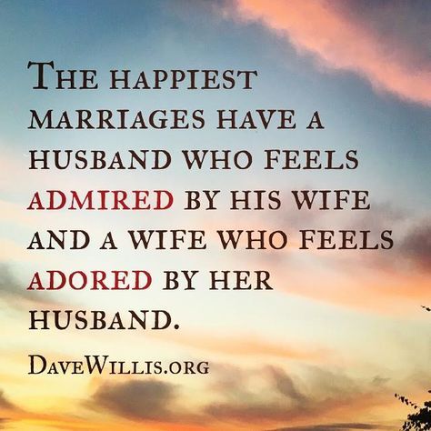 Dave Willis quote the happiest marriages have a husband who feels admired and a wife who feels adored davewillis.org love marriage quotes Anniversary Quotes For Her, Love Marriage Quotes, Wife Quotes, Godly Marriage, Marriage Anniversary, Healthy Marriage, Love Marriage, Happy Wife, Husband Quotes