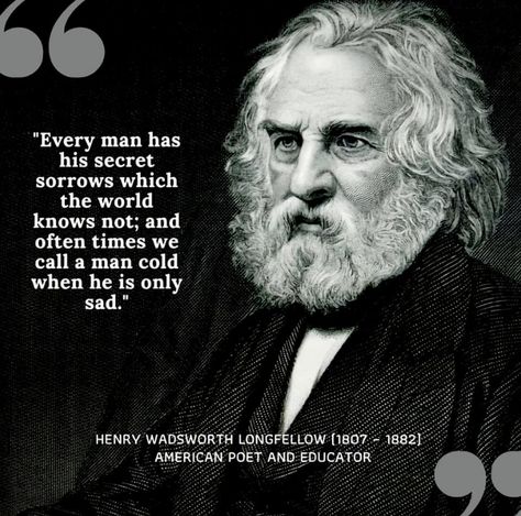 Famous Historical Quotes, Henry Longfellow, Everybody Hurts, Man Cold, Henry Wadsworth Longfellow, Historical Quotes, American Poets, Dark Matter, Literary Quotes