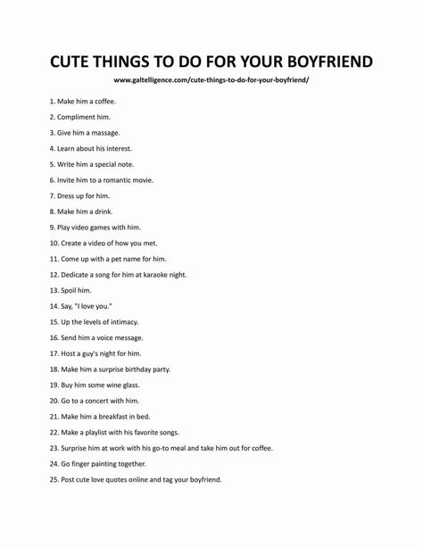 Things To Do With Your Boyfriend To Get Closer, Questions To Ask Your Boyfriend For Gift Ideas, Rules For Your Boyfriend, Cute Names To Give Your Boyfriend, Small Things To Do For Your Boyfriend, Things To Try With Boyfriend, To Do List Ideas With Boyfriend, Things To Show Your Boyfriend You Care, Cute Things To For Your Boyfriend