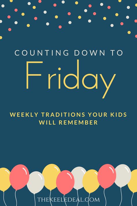 Celebrate Friday -Weekly Traditions Your Kids Will Remember #Friday #familytime #traditions #weekend Traditions For Kids, Homemaking Tips, Parenting Girls, Parenting Boys, Fun Friday, Party Place, Parenting Strategies, Science Activities For Kids, Discipline Kids