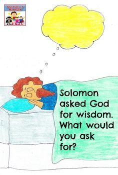 Solomon asked God for wisdom what would you ask for Solomon Asks For Wisdom, Solomon Wisdom, Wisdom Bible, Preschool Bible Lessons, Bible Object Lessons, Preschool Bible, Bible Stories For Kids, King Solomon, Bible Activities