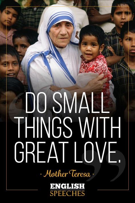 “Do small things with great love.” Mother Teresa Charity Poster, English Speech, Fashion Designer Quotes, Mother Teresa Quotes, Nobel Peace Prize, Positive Quotes For Life Motivation, Awakening Quotes, Mother Teresa, Think Positive Quotes