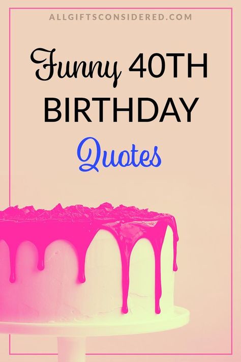 funny 40th birthday quotes 40th Bday Quotes, Funny 40th Birthday, My 40th Birthday Quotes, 40th Quotes For Women, Lordy Lordy Look Whos 40 Quotes, 40th Birthday Quotes For Men, 40th Birthday Quotes For Women Turning 40, 40th Birthday For Women Quotes, Fortieth Birthday Quotes