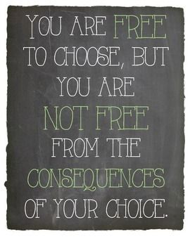 Consequences Sign with Chalkboard Theme You Are Free To Choose But You Are Not, Covey Quotes, Chalkboard Theme, Classroom Quotes, Stephen Covey, Funny Inspirational Quotes, 7 Habits, Quotable Quotes, Quotes For Kids