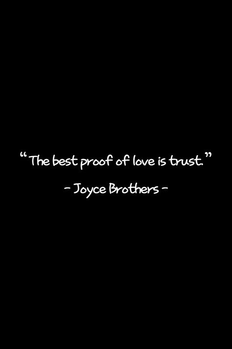 The Best Proof Of Love Is Trust, I Trust You, Trust Quotes Relationship, Single Motivation, Trust Me Quotes, Love Is Trust, Brothers Quotes, Please Trust Me, Proof Of Love