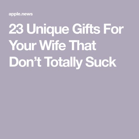 23 Unique Gifts For Your Wife That Don’t Totally Suck Tokens Of Appreciation Ideas, Romantic Gifts For Her, First Christmas Married, Christmas Gifts For Wife, Bad Relationship, Romantic Gestures, Christmas Gifts For Boyfriend, Successful Relationships, Romantic Moments