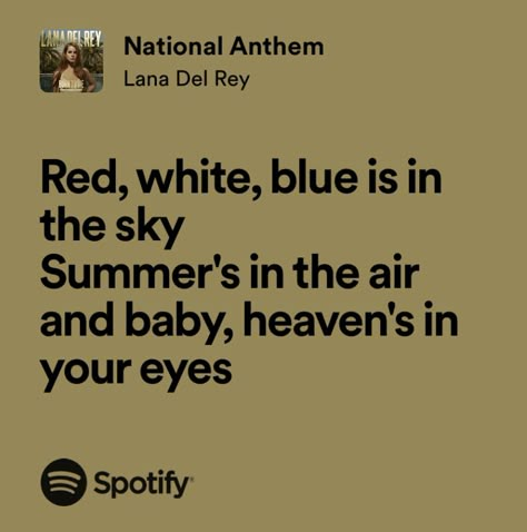 Green Astetic, National Anthem Lana Del Rey, National Anthem Lyrics, Ldr Lyrics, Rap Song Quotes, Lana Lyrics, Lana Del Rey Quotes, Morrison Hotel, Lana Del Rey Lyrics