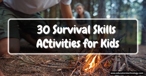 30 Survival Skills Activities for Kids - Educators Technology Survival Games For Kids, Survival Skills For Kids, Outdoor Skills For Kids, Fire Safety Rules, Kids Survival Skills, Nature Camping, Skill Games, Fishing Techniques, How To Make Rope