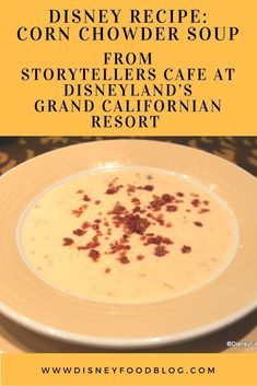 Disney Recipe: Corn Chowder Soup from Storytellers Cafe at Disneylands Grand Californian Resort Disneyland Corn Chowder Recipe, Disney Soup Recipes, Disneyland Copycat Recipes, Disney Recipes Copycat, Disney Food Recipes, Corn Chowder Soup, Disney Inspired Recipes, Disney Foods, Disney Dishes