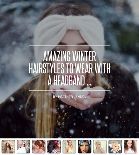 #Amazing Winter Hairstyles to Wear with a Headband ... Winter Hairstyles With Headband, How To Wear Ear Warmers Headbands, Head Band Winter, How To Style Ear Warmer Headband, Ear Warmer Headband Hairstyles, Ear Warmer Hairstyles, Winter Hat Hairstyles Medium Hair, Winter Headbands Hairstyles, Winter Headbands Outfit