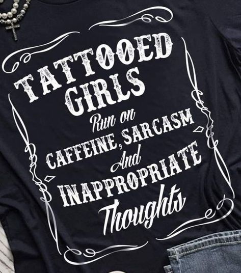 Shirts About Tattoos, Svg Women Shirts, Cricut Shirt Ideas Women Funny, Fun Tshirts Sayings For Women, Sarcastic Clothing, Sassy Wallpaper, Tattoo Shirts, Shirt Sayings, Cute Shirt Designs