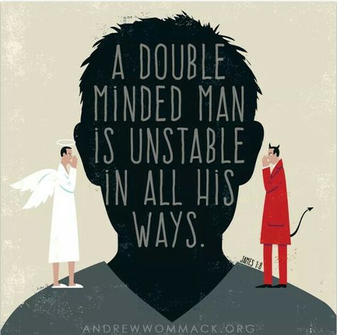 A double minded man is unstable in all his ways.....<3 A Double Minded Man Is Unstable, Double Minded Quotes, Double Minded Man Scripture, Double Minded, Bible Affirmations, Man Quotes, Spiritual Wallpaper, Christian Post, Little Things Quotes