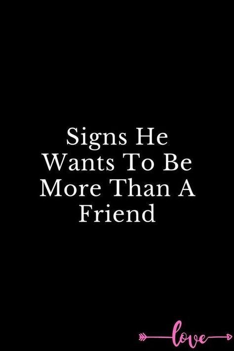 Signs He Wants To Be More Than A Friend Best Guy Friend Quotes Funny, I Want To Be More Than Friends Quotes, Liking Your Best Guy Friend Quotes, I Want More Quotes Relationships, Just Friends Quotes More Than, How To Be Friends With A Guy, Just Want To Be Loved Quotes, I Just Want To Be Loved Quotes, More Than Friends Quotes