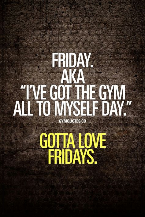 Friday Fitness Quotes, Gym Quotes Motivational, Fitness Quotes Funny Gym Humor, Quotes Friday, Gym Humour, Friday Quotes Funny, Gym Quotes, Friday Workout, Original Quotes