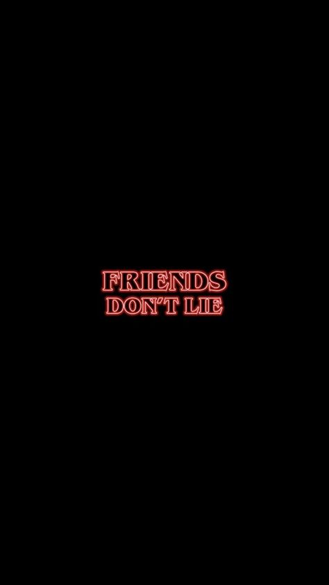 Dont Lie Quotes, Friends Dont Lie, Wallpapers Galaxy, Lies Quotes, Netflix Stranger Things, Wallpaper Macbook, Stranger Things Poster, Tumblr Backgrounds, Tumblr Pics