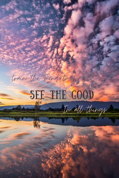 See The Good In All Things, See Good In All Things Wallpaper, Create A Beautiful Life Quotes, Wholeness Aesthetic, Inspirational Screen Savers, See The Good Quotes, See Good In All Things, Iphone Wallpaper Quotes Inspirational, Quotes For Entrepreneurs