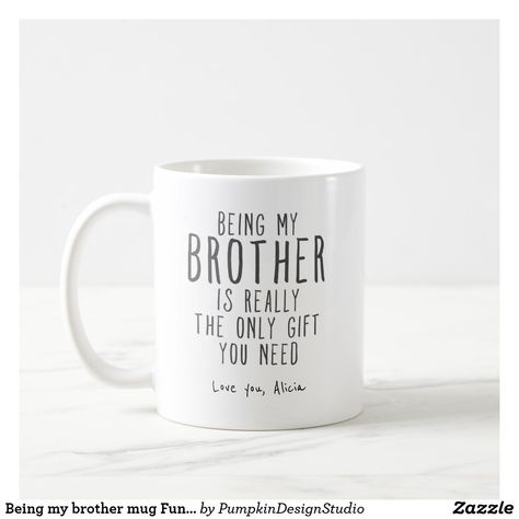 Being my brother mug Funny brother Gift Mug Brother Mug, Christmas Gifts For Brother, Brother Humor, Brother Gifts, Brother Christmas, Clay Mugs, Gifts For Brother, Funny Coffee Mugs, Christmas Card Holders