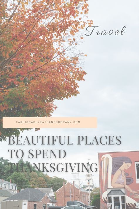 Are you looking for somewhere festive to spend Thanksgiving this year? Check out my list of New England Destinations for your holiday. New England Thanksgiving, Thanksgiving Travel, Thanksgiving Day Parade, Seaside Village, Fun Dinners, State College, Portsmouth, Historic Homes, Woodstock