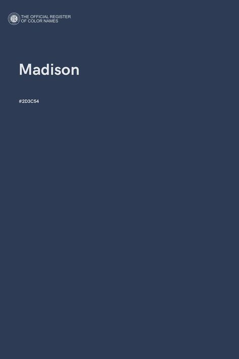 Madison - Color Name of Hex #2D3C54 Color How Pinterest Sees Me, How Pinterest Sees Me Color, Color Swatches Blue, Me As A Color, Pantone Pallete, Morgan Color, What Color Am I, Pantone Swatches, Pantone Colour Palettes