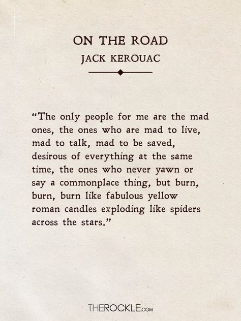 On The Road Quotes, Quotes From Classic Books, On The Road Jack Kerouac, Classic Literature Quotes, Famous Book Quotes, Unforgettable Quotes, Books Literature, Quotes Books, Beat Generation