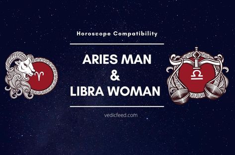 Aries Man Libra Woman, Libra And Aries Compatibility, Libra Women Compatibility, Libra Man Libra Woman, Libra Compatibility, Aries Compatibility, Libra Relationships, Libra Woman, Horoscope Compatibility