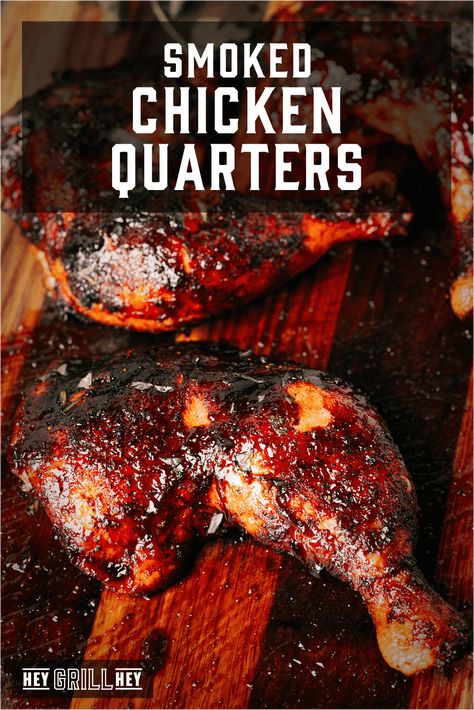 Bourbon Glazed Smoked Chicken Quarters - Hey Grill, Hey Smoked Chicken Leg Quarter Recipes, Pellet Smoker Chicken, Sweet Rub Recipe, Smoked Chicken Leg Quarters, Grilled Chicken Leg Quarters, Smoker Recipes Chicken, Smoked Chicken Quarters, Chicken Quarter Recipes, Chicken Leg Quarter Recipes