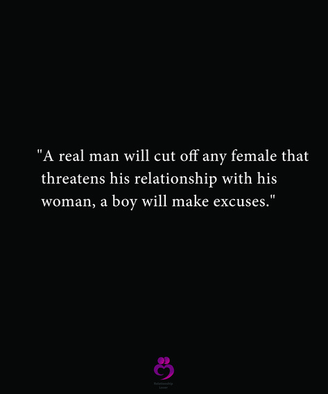 "A real man will cut off any female that  threatens his relationship with his   woman, a boy will make excuses." #relationshipquotes #womenquotes Relationship Comeback Quotes, If A Woman Can Take Your Man Quotes, Bf Looking At Other Women Quotes, Secure Men Quotes, Men Acting Like Females Quotes, When A Man Values A Woman, Real Woman Quotes Relationships, Men Who Entertain Other Women, When He Entertains Other Women Quotes