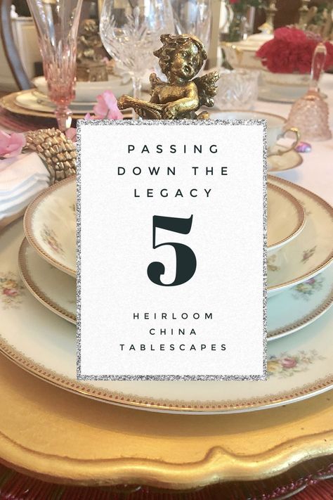 5 TABLESCAPES USING HEIRLOOM CHINA China Place Settings, Vintage China Tablescape, China Table Setting, China Table Setting Ideas, Antique China Wedding Table Settings, Mix Match China Table Settings, Vintage China Wedding Table, Proper Place Setting, Lenox Eternal Tablescape