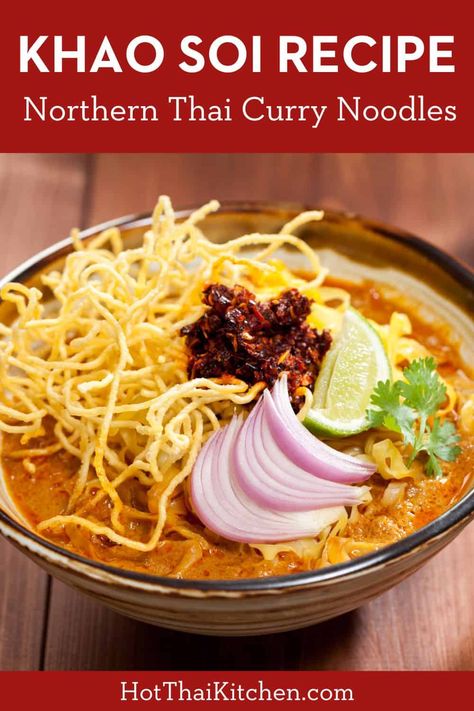 Khao Soi: Northern Thai Curry Noodle Soup Recipe Thai Curry With Noodles, Koa Soi Recipe, Thai Yellow Curry Noodle Soup, Kha Soi Recipe, Kow Soi Recipe, Khao Soi Gai, Khao Soi Soup, Vegan Khao Soi, Chicken Khao Soi Recipe