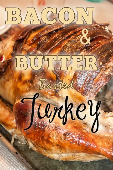 Serve a Bacon Basted Turkey for Thanksgiving - 3 Quarters Today Roasted Turkey With Bacon, Bacon Turkey Thanksgiving, Turkey With Bacon Thanksgiving, Turkey Baste Recipe, Turkey Wrapped In Bacon, Turkey Baste, Turkey With Bacon, Best Roast Turkey Recipe, Best Roast Turkey