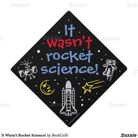 It Wasn't Rocket Science! Graduation Cap Topper Physics Graduation Cap, Aerospace Engineering Graduation Cap, Space Themed Graduation Cap, Graduation Cap Designs Engineering, Engineering Graduation Cap, Engineer Party, Science Graduation Cap, 2023 Graduation Cap, Graduation Themes