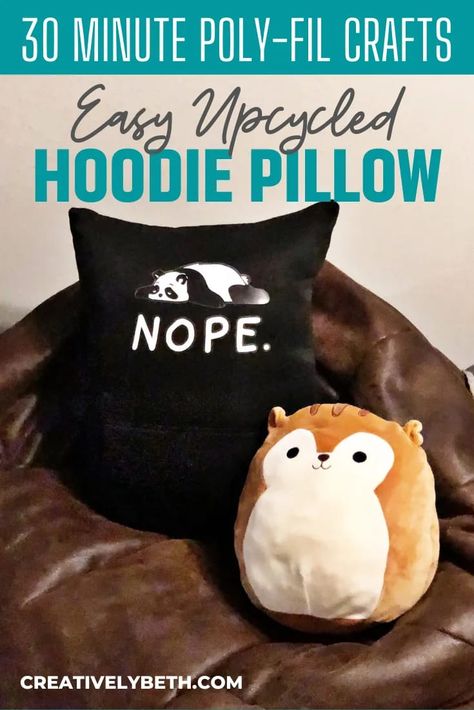 Easy Upcycled Sweatshirt Pillow Stuffed with Poly-Fil® - Creatively Beth Sweatshirt Pillow, Upcycled Sweatshirt, Bean Bag Filler, Hoodie Pillow, Monster Pillows, Sewing Machine Thread, A Birthday Present, Quilt Batting, My Nephew