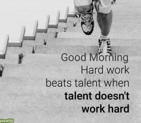 Good Morning Workout, Hard Work Beats Talent, Good Morning Inspirational Quotes, Morning Inspirational Quotes, Morning Workout, Good Morning Messages, Morning Messages, Work Hard, Good Morning