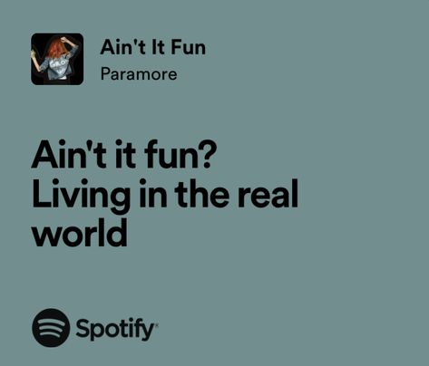 aint it fun paramore lyrics Paramore Song Lyrics, Ain't It Fun Paramore, Paramore Quotes, Paramore Lyrics, Oc Board, I Never Lose, Grad Caps, Spotify Lyrics, Hayley Williams