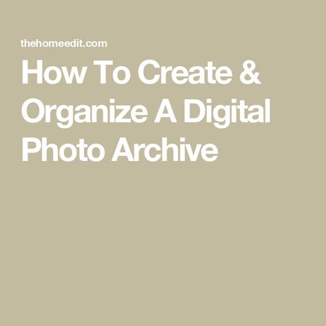 How To Create & Organize A Digital Photo Archive How To Organize Your Photos, Digital Photo Storage, Organize Photographs, Photography Storage, Digital Photo Organization, Photography Organizations, Digital Photos, Photo Organization, Ansel Adams