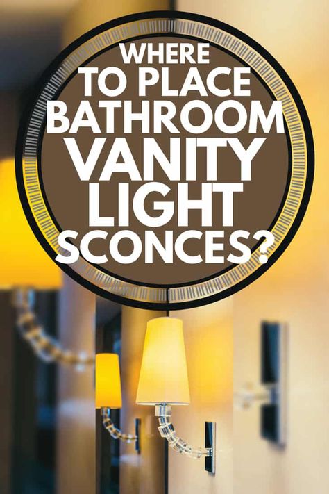 Round Bathroom Mirror With Sconces, Bathroom Wall Sconces Single Vanity, Sconces In Bathroom, Master Bath Vanity Lighting, Powder Room Sconces, Mirror And Sconces, Craft Spaces, Best Bathroom Vanities, Bathroom Sconces