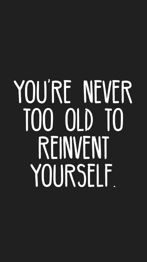 Rejuvenate Quotes, My Old Version Quotes, Today Is Never Too Late To Be Brand New, Never Too Old Quotes, Why Regret Something You Once Wanted, Never Regret Growing Older, You’re Never Too Old Quotes, Motivational Quotes For Success Positivity, Aging Quotes