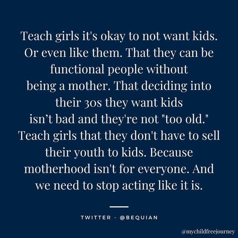 Being Childfree Quotes, Single And Childless Quotes, Child Free Quotes, Childless Quotes, Child Advocacy Quotes, Childfree Quotes, Childfree Humor, Advocacy Quotes, Sick Mind