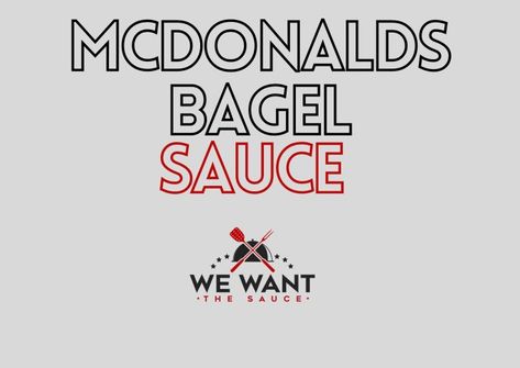 Mcdonalds Bagel Sandwich Sauce Recipe, Mcdonalds Steak Bagel Sauce Recipe, Mcdonald's Bagel Sauce Recipe, Mcdonalds Bagel Sandwich Sauce, Bagel Sauce, Sandwich Sauce, Mcdonald's Breakfast, Thai Chili Paste, Easy Hollandaise Sauce