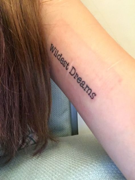 "Say you'll see me again even if it's just in your wildest dreams..." Thank you for being my wildest dream. ♡ Wildest Dreams Taylor Swift Tattoo, Wildest Dreams Tattoo, Swift Tattoo, Taylor Swift Tattoo, True Tattoo, My Dream Came True, Wildest Dreams, Dream Tattoos, See Me