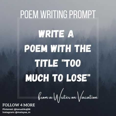 Write a poem with title too much to lose Writing prompts. Poem writing prompts. #poem #poems #writing #prompts #poemwriting #artists #writers #write #poets #poetic #Beauty #art #loss Writing Prompts Poems, Poem Ideas Prompts, Dark Poetry Prompts, Poem Prompts, Gothic Poetry, Poem Ideas, Poem Writing Prompts, Writing Prompts Poetry, Write A Poem