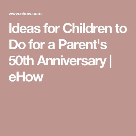 50th Wedding Anniversary Ideas Parents, 50th Anniversary Speech, 50th Anniversary Parents, 50th Anniversary Party Decorations, Golden Anniversary Party, 50th Year Wedding Anniversary, 60th Anniversary Parties, Wedding Anniversary Gift Ideas, 50th Wedding Anniversary Decorations